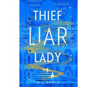 Thief Liar Lady: The princess is in control in this thrilling Cinderella heist romantic fantasy