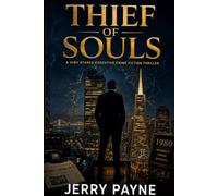 THIEF OF SOULS: A High Stakes Executive Crime Fiction Thriller of Hostile Takeover and Betrayal