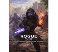 Thief Rogue Builder for D&D 5E 2024: Class and Sub-Class Features Including Fast Hands, Supreme Sneak & More