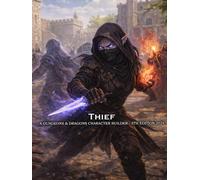 Thief Rogue Builder for D&D 5E 2024: Class and Sub-Class Features Including Fast Hands, Supreme Sneak & More