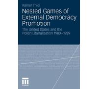 Thiel - Nested Games of External Democracy Promotion The United Stat - X555z