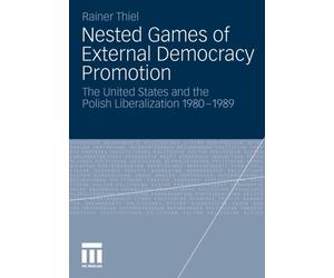 Thiel - Nested Games of External Democracy Promotion The United Stat - X555z