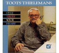 Thielemans, Toots - Only Trust Your Heart