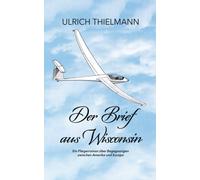 Thielmann - Der Brief aus Wisconsin Ein Fliegerroman ber Begegnungen - P555z