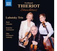 Thieriot / Lubotsky Trio - Streichtrios [New CD]