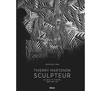 Thierry Martenon, Sculptor: Of Wood and Ink – Glénat
