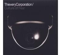 THIEVERY CORPORATION - Culture Of Fear