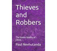 Thieves and Robbers: The Stolen Reality of Christ