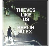 Thieves Like Us - Berlin Alex [VINYL]