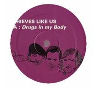 Thieves Like Us - Drugs in My Body [12" VINYL]