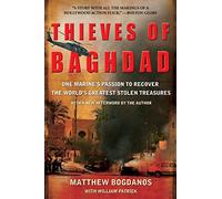 Thieves of Baghdad: One Marine's Passion to Recover the World's Greatest Stolen Treasures