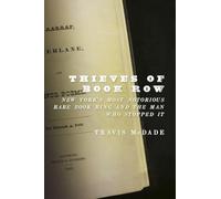 Thieves of Book Row – New York's Most Notorious Rare Book Ring and the Man Who Stopped It