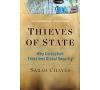 Thieves of State - Why Corruption Threatens Global Security