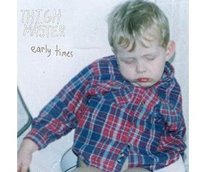 Thigh Master - Early Times [VINYL]