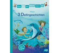 THiLO Eva Czerw Erst ich ein Stück, dann du - 3 Delfingeschichten: Fü (Hardback)