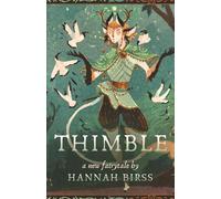 Thimble: A New Fairytale (New Fairytales - Chapter books)