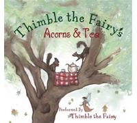 Thimble the Fairy's Acorns & Tea