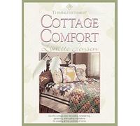 Thimbleberries Cottage Comfort: Country-Cottage Style Decorating, Entertaining, Gardening, and Quilting Inspirations for Creating All the Comforts of (Thimbleberries Classic Country)