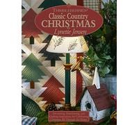 Thimbleberries (R) Classic Country Christmas: Decorating, Entertaining, and Quilting Inspirations for Celebrating Christmas All Through the House