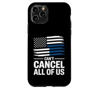 Thin Blue Line Can't Cancel All of Us Police Flag Case for iPhone 11 Pro