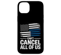 Thin Blue Line Can't Cancel All of Us Police Flag Case for iPhone 14 Plus