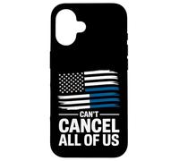 Thin Blue Line Can't Cancel All of Us Police Flag Case for iPhone 16