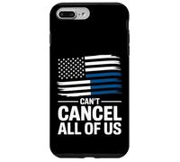 Thin Blue Line Can't Cancel All of Us Police Flag Case for iPhone 7 Plus/8 Plus