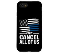 Thin Blue Line Can't Cancel All of Us Police Flag Case for iPhone SE (2020) / 7/8