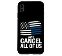 Thin Blue Line Can't Cancel All of Us Police Flag Case for iPhone XS Max
