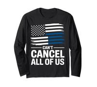 Thin Blue Line Can't Cancel All of Us Police Flag Long Sleeve T-Shirt