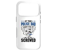 Thin Blue Line - If the Police Dad cant fix it Case for iPhone 17 Pro