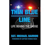 THIN BLUE LINE: LIFE BEHIND THE BADGE