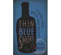 Thin Blue Smoke: A Novel about Music, Food, and Love