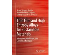 Thin Film and High Entropy Alloys for Sustainable Materials: Innovations, Applications, and Environmental Impact