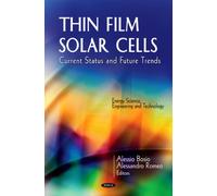 Thin Film Solar Cells: Current Status & Future Trends (Energy Science, Engineering and Technology)