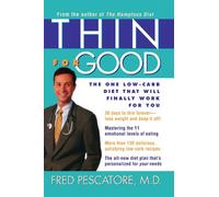 Thin For Good: The One Low-Carb Diet That Will Finally Work for You