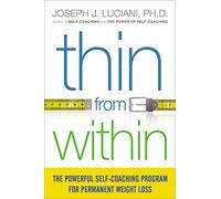 Thin from Within: The Powerful Self-Coaching Program for Permanent Weight Loss