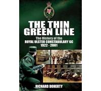 Thin Green Line: The History of the Royal Ulster Constabulary GC 1922-2001