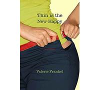 Thin Is the New Happy: A Memoir