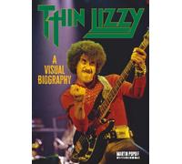 Thin Lizzy: A Visual Biography