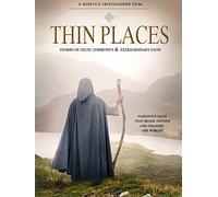 Thin Places - Stories of Celtic Community & Extraordinary Faith