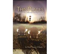 Thin Places: Where Faith Is Affirmed and Hope Dwells