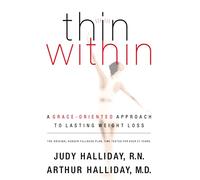 Thin Within: A Grace-oriented Approach to Lasting Weight Loss