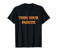 Thin Your Paints - Miniature Figurine Painting T-Shirt