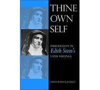 Thine Own Self: Individuality in Edith Stein's Later Writings