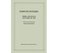 Thing and Space: Lectures of 1907: 7 (Husserliana: Edmund Husserl - Collected Works, 7)