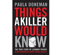 Things a Killer Would Know: The True Story of Leonard Fraser