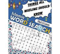 THINGS All Muslims Should KNOW: Islamic WordSearch for Kids and Adults, with explanations, facts and reasons you should know them! (FIND and LEARN)
