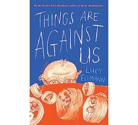 Things Are Against Us