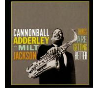 Things Are Getting Better By Milt Jackson,Cannonball Adderley (1999-11-15)
